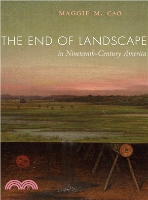 The End of Landscape in Nineteenth-century America