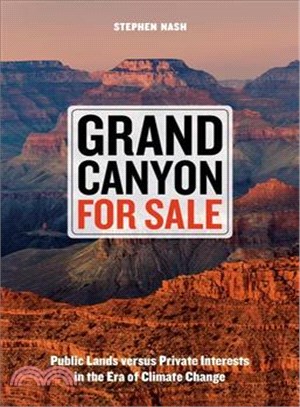 Grand Canyon for sale : public lands versus private interests in the era of climate change