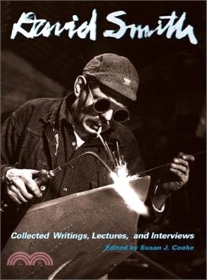 David Smith ─ Collected Writings, Lectures, and Interviews