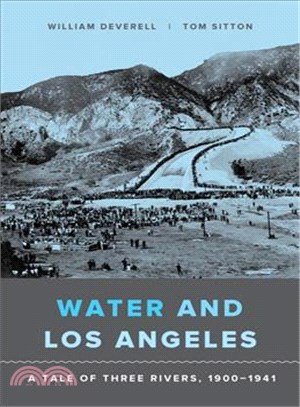 Water and Los Angeles ─ A Tale of Three Rivers 1900-1941