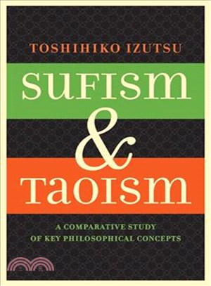 Sufism and Taoism ─ A Comparative Study of Key Philosophical Concepts