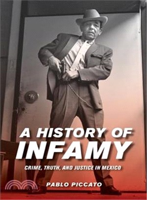 A History of Infamy ─ Crime, Truth, and Justice in Mexico