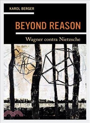 Beyond Reason ─ Wagner Contra Nietzsche