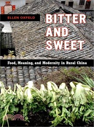 Bitter and sweet : food, meaning, and modernity in rural China