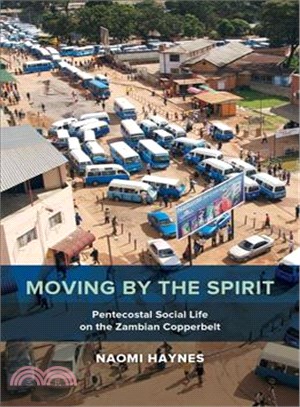Moving by the Spirit ─ Pentecostal Social Life on the Zambian Copperbelt