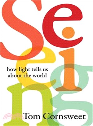 Seeing ─ How Light Tells Us About the World