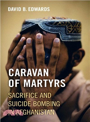 Caravan of Martyrs ─ Sacrifice and Suicide Bombing in Afghanistan