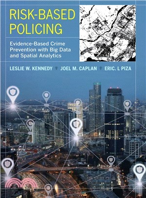 Risk-based Policing ― Evidence-based Crime Prevention With Big Data and Spatial Analytics