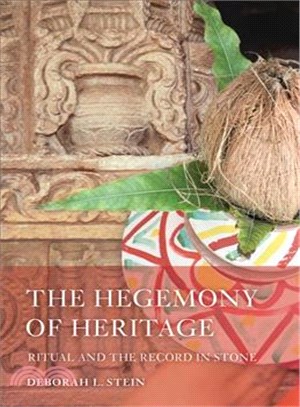 The Hegemony of Heritage ─ Ritual and the Record in Stone
