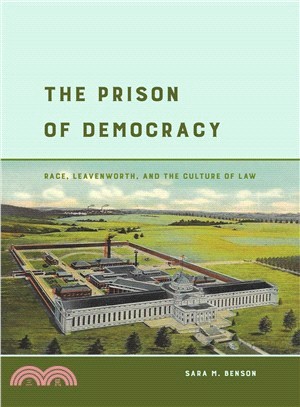 The Prison of Democracy ― Race, Leavenworth, and the Culture of Law