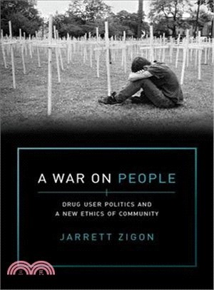 A War on People ― Drug User Politics and a New Ethics of Community