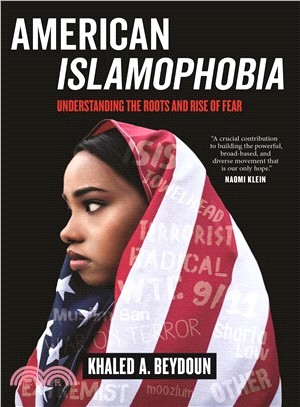 American Islamophobia ― Understanding the Roots and Rise of Fear