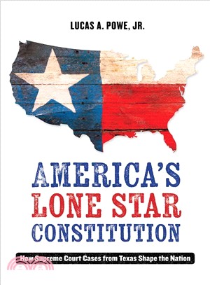 America's Lone Star Constitution ― How Supreme Court Cases from Texas Shape the Nation