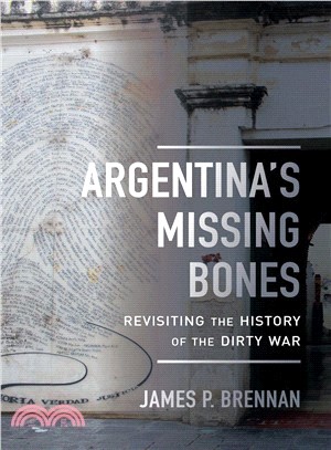 Argentina's Missing Bones ― Revisiting the History of the Dirty War