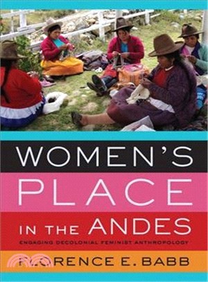 Women's Place in the Andes ― Engaging Decolonial Feminist Anthropology