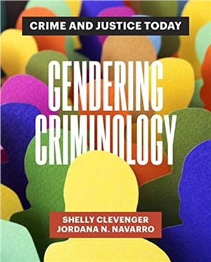 Gendering Criminology：Crime and Justice Today