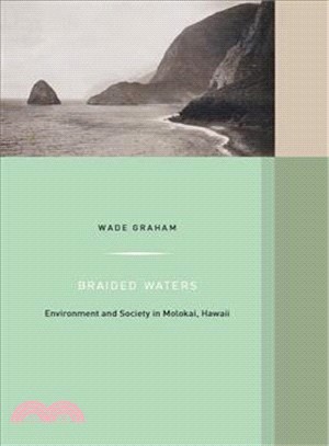 Braided Waters ― Environment and Society in Molokai, Hawaii