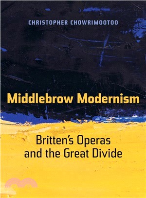 Middlebrow Modernism ― Britten's Operas and the Great Divide