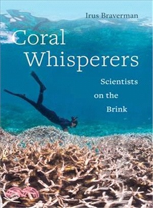 Coral Whisperers ― Scientists on the Brink