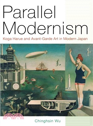 Parallel Modernism ― Koga Harue and Avant-garde Art in Modern Japan