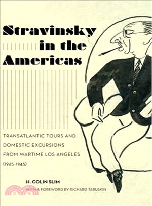 Stravinsky in the Americas ― Transatlantic Tours and Domestic Excursions from Wartime Los Angeles, 1925-1945