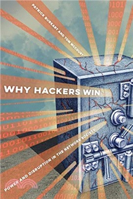 Why Hackers Win : Power and Disruption in the Network Society