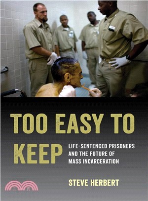 Too Easy to Keep ― Life-sentenced Prisoners and the Future of Mass Incarceration