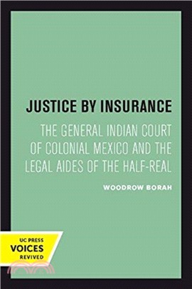 Justice by Insurance：The General Indian Court of Colonial Mexico and the Legal Aides of the Half-Real