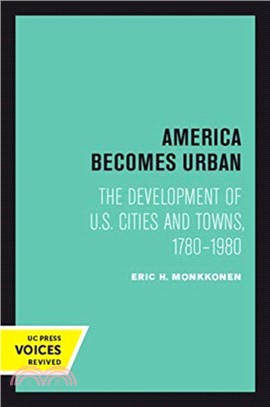 America Becomes Urban ― The Development of U.s. Cities and Towns 1780-1980