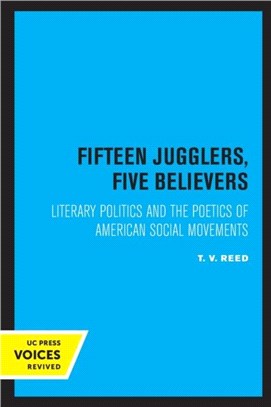 Fifteen Jugglers, Five Believers：Literary Politics and the Poetics of American Social Movements