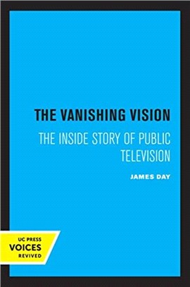 The Vanishing Vision：The Inside Story of Public Television
