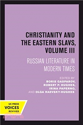 Christianity and the Eastern Slavs, Volume III：Russian Literature in Modern Times