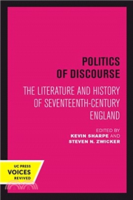 Politics of Discourse：The Literature and History of Seventeenth-Century England