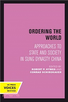 Ordering the World：Approaches to State and Society in Sung Dynasty China