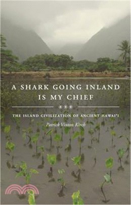 A Shark Going Inland Is My Chief ― The Island Civilization of Ancient Hawai'i