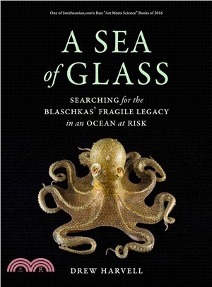 A sea of glass :searching for the Blaschkas' fragile legacy in an ocean at risk /