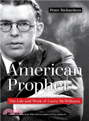 American Prophet ― The Life and Work of Carey Mcwilliams