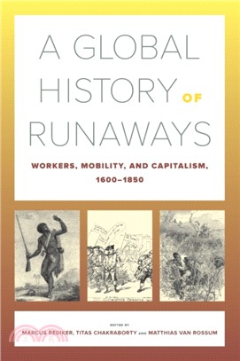 A Global History of Runaways ― Workers, Mobility, and Capitalism, 1600?850