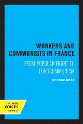 Workers and Communists in France：From Popular Front to Eurocommunism