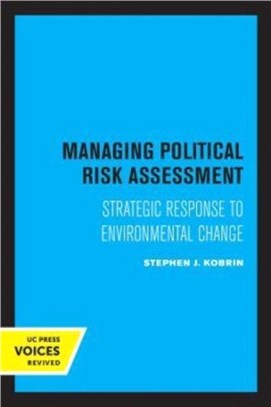 Managing Political Risk Assessment：Strategic Response to Environmental Change