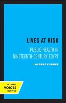 Lives at Risk：Public Health in Nineteenth-Century Egypt