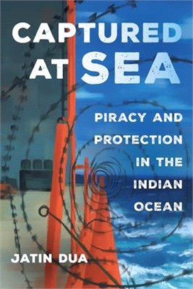 Captured at Sea ― Piracy and Protection in the Indian Ocean
