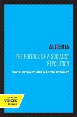 Algeria：The Politics of a Socialist Revolution