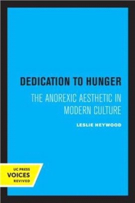 Dedication to Hunger：The Anorexic Aesthetic in Modern Culture