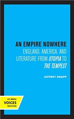 An Empire Nowhere：England, America, and Literature from Utopia to The Tempest