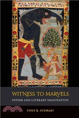 Witness to Marvels ― Sufism and Literary Imagination
