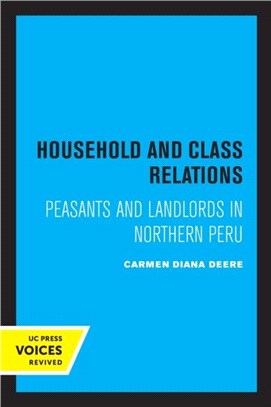 Household and Class Relations：Peasants and Landlords in Northern Peru