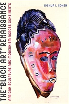 The Black Art Renaissance：African Sculpture and Modernism across Continents