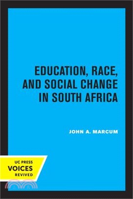 Education, Race, and Social Change in South Africa, Volume 34