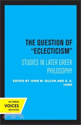 The Question of Eclecticism, Volume 3: Studies in Later Greek Philosophy